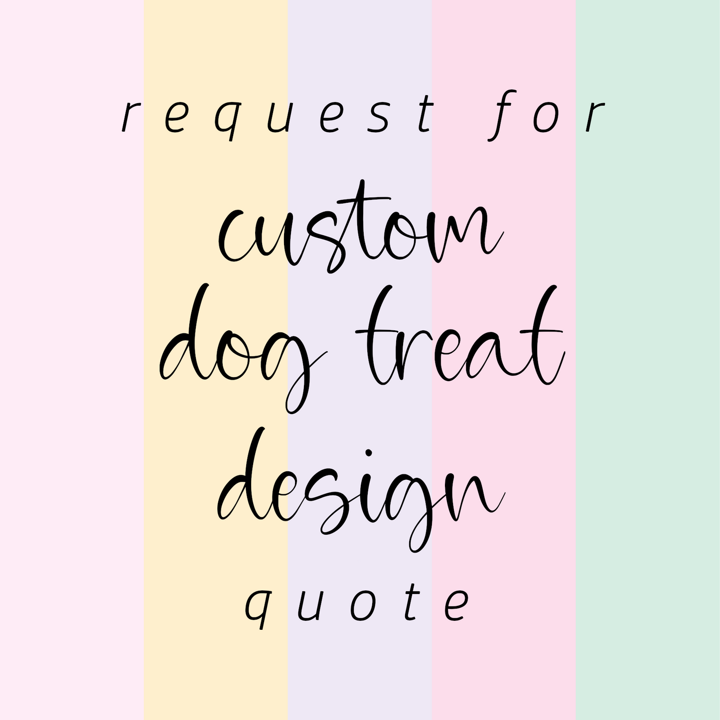 d. Custom Treats QUOTE Request